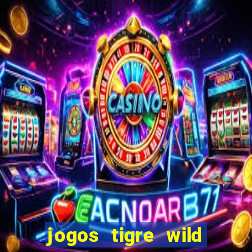 jogos tigre wild fortune tiger